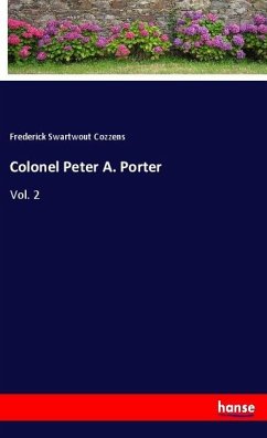 Colonel Peter A. Porter - Cozzens, Frederick Swartwout