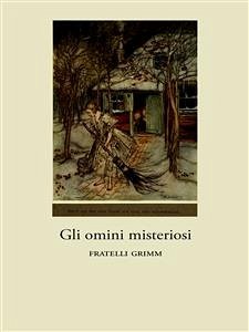 Gli omini misteriosi (eBook, ePUB) - Grimm, Fratelli