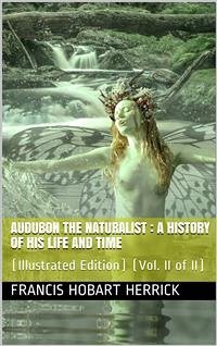 Audubon the Naturalist (Vol. II of II) / A History of his Life and Time (eBook, PDF) - Hobart Herrick, Francis