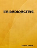 I'm Radioactive (eBook, ePUB)