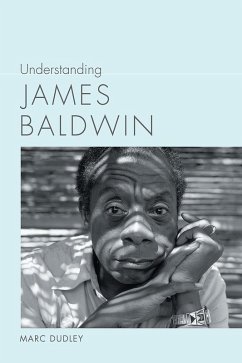 Understanding James Baldwin (eBook, ePUB) - Dudley, Marc