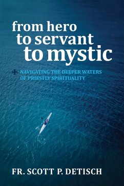 From Hero to Servant to Mystic (eBook, ePUB) - Detisch, Scott P