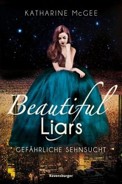 Gefährliche Sehnsucht / Beautiful Liars Bd.2 - McGee, Katharine