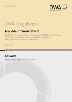 Merkblatt DWA-M 144-16 Zusätzliche Technische Vertragsbedingungen (ZTV) für die Sanierung von Entwässerungssystemen außerhalb von Gebäuden - Teil 16: Spachtel- und Verpressverfahren (Entwurf)