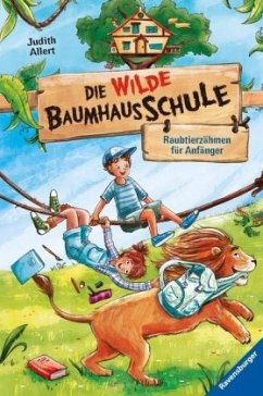 Raubtierzähmen für Anfänger / Die wilde Baumhausschule Bd.1 - Allert, Judith