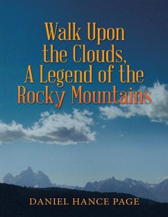 Walk Upon the Clouds, a Legend of the Rocky Mountains (eBook, ePUB) - Page, Daniel Hance