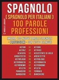 Spagnolo ( Spagnolo Per Italiani ) 100 Parole - Professioni (eBook, ePUB)
