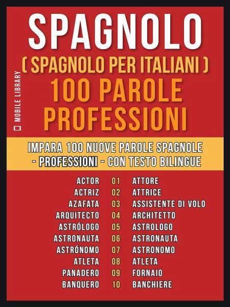 Spagnolo ( Spagnolo Per Italiani ) 100 Parole - Professioni (eBook, ePUB)