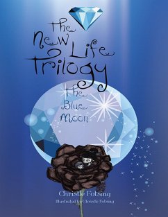 The New Life Trilogy: The Blue Moon (eBook, ePUB) Cover The New Life Trilogy: The Blue Moon (eBook, ePUB)