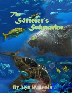 The Sorcerer's Submarine (eBook, ePUB) - Lewis, Alyn W.