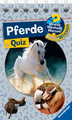 Wieso? Weshalb? Warum? ProfiWissen Quiz: Pferde Wieso? Weshalb? Warum? ProfiWissen Quiz: Pferde