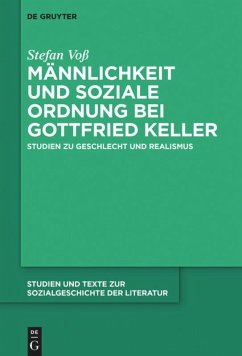 Männlichkeit und soziale Ordnung bei Gottfried Keller - Voß, Stefan