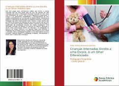 Crianças Internadas Direito a uma Escola, à um Olhar Diferenciado: - Vettorato, Rúbia Cristina Wazlawick