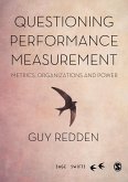 Questioning Performance Measurement: Metrics, Organizations and Power (eBook, PDF)