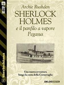 Sherlock Holmes e il panfilo a vapore Pegasus (eBook, ePUB) - Rushden, Archie