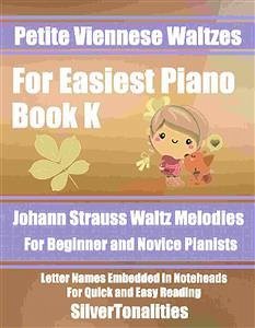 Petite Viennese Waltzes for Easiest Piano Booklet K (fixed-layout eBook, ePUB) - Silvertonalities