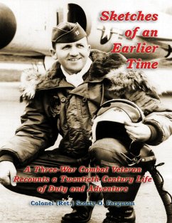 Sketches of an Earlier Time: A Combat Veteran of Three Wars Recounts a Twentieth Century Life of Duty and Adventure (eBook, ePUB) - Ferguson, Colonel (Ret. Scotty O.