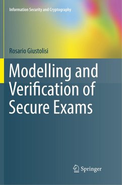 Modelling and Verification of Secure Exams - Giustolisi, Rosario