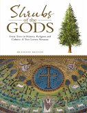 Shrubs of the Gods: Great Trees In History, Religion and Culture: A Tree Lovers Almanac (eBook, ePUB)