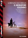 Il migratore solitario (eBook, ePUB) Il migratore solitario (eBook, ePUB)