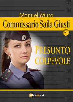 Commissario Saila Giusti vol.2 - Presunto colpevole (eBook, ePUB) - Mura, Manuel