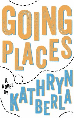Going Places (eBook, ePUB) - Berla, Kathryn