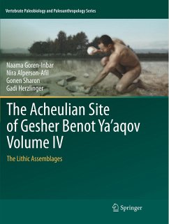 The Acheulian Site of Gesher Benot Ya¿aqov Volume IV - Goren-Inbar, Naama;Alperson-Afil, Nira;Sharon, Gonen