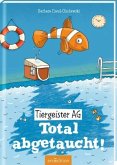 Total abgetaucht! / Tiergeister AG Bd.4