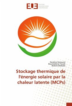 Stockage thermique de l'énergie solaire par la chaleur latente (MCPs) - Kerroumi, Nordine;Touati, Boumediene;MEBARKI, Brahim