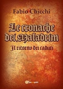 Le cronache di Maladrim - il ritorno dei caduti (eBook, ePUB) - Chicchi, Fabio