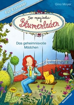 Das geheimnisvolle Mädchen / Der magische Blumenladen für Erstleser Bd.2 - Mayer, Gina