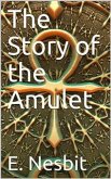 The Story of the Amulet (eBook, PDF)