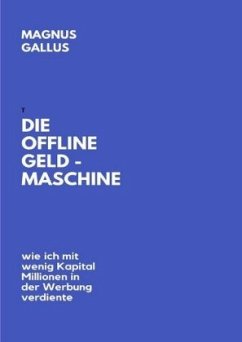Die Offline Geldmaschine - Gallus, Magnus