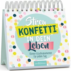 Streu Konfetti in dein Leben