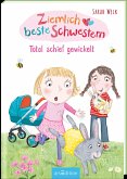 Total schief gewickelt / Ziemlich beste Schwestern Bd.5