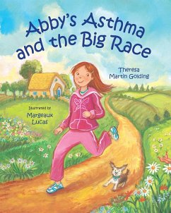 Abby's Asthma and the Big Race (eBook, PDF) - Golding, Theresa