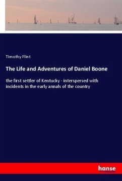 The Life and Adventures of Daniel Boone - Flint, Timothy