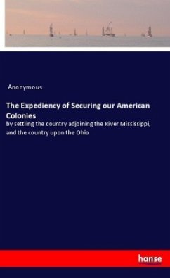 The Expediency of Securing our American Colonies