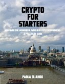 Crypto for Starters: Discover the Wonderful World of Cryptocurrencies a Practical Guide (eBook, ePUB)