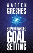 Supercharged Goal Setting (eBook, ePUB) - Bild 1