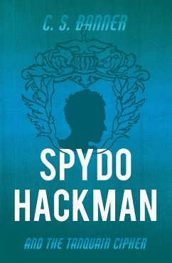 Spydo Hackman and the Tanquair Cipher (eBook, ePUB) - Banner, C. S.