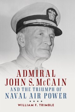Admiral John S. McCain and the Triumph of Naval Air Power (eBook, ePUB) - Trimble, William F