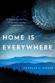 Home Is Everywhere : The Unbelievably True Story of One Man's Journey to Map America (eBook, ePUB)