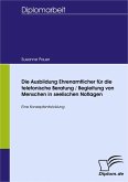 Die Ausbildung Ehrenamtlicher für die telefonische Beratung / Begleitung von Menschen in seelischen Notlagen (eBook, PDF)
