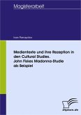 Medientexte und ihre Rezeption in den Cultural Studies. John Fiskes Madonna-Studie als Beispiel (eBook, PDF)