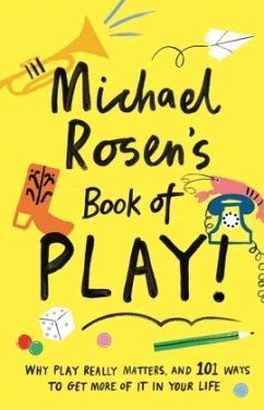 Michael Rosen's Book of Play - Rosen, Michael