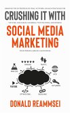 Crush It with Social Media Marketing: Discover Top Entrepreneur Viral Network and SEO Strategies for YouTube, Instagram, Facebook, Twitter While Advertising Your Personal Brand and Business (eBook, ePUB)