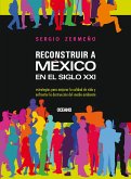 Reconstruir a México en el siglo XXI (eBook, ePUB)