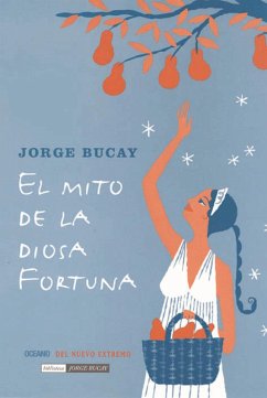 El mito de la diosa fortuna (eBook, ePUB) - Bucay, Jorge