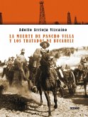 La muerte de Pancho Villa y los tratados de Bucareli (eBook, ePUB)